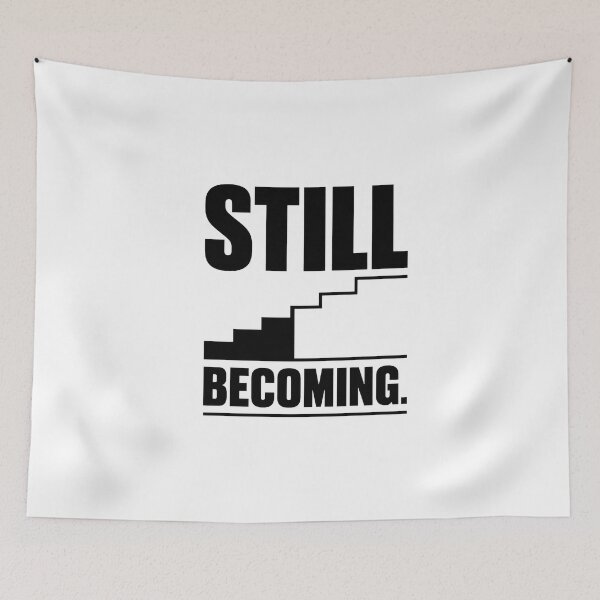 Item preview, Still Becoming | Minimalist Motivational Typography Design designed and sold by Lovestickerco.