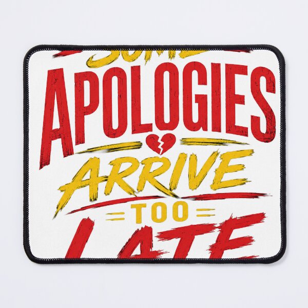 Item preview, Some Apologies Arrive Too Late – Emotional Typography Quote T-Shirt designed and sold by Saraisha Studio.
