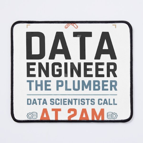 Item preview, Data Engineer The Plumber Data Scientists Call designed and sold by Bianca Oltean.