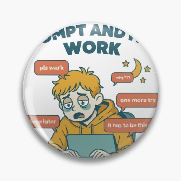 Item preview, Just One More Prompt And It'll Work AI Meme designed and sold by Bianca Oltean.