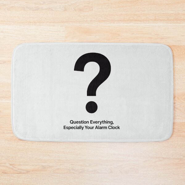 Item preview, Question Everything Especially Your Alarm Clock Gift For Him designed and sold by PixelQ.