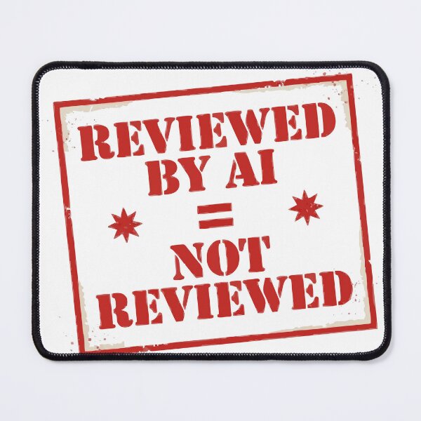 Item preview, Reviewed By AI Equals Not Reviewed Tech Humor designed and sold by Bianca Oltean.
