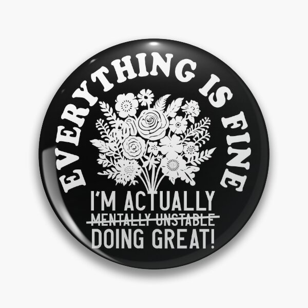 Item preview, Everything Is Fine I'm Actually Doing Great - Funny Sarcastic Mental Health Floral designed and sold by the-Z3nith.