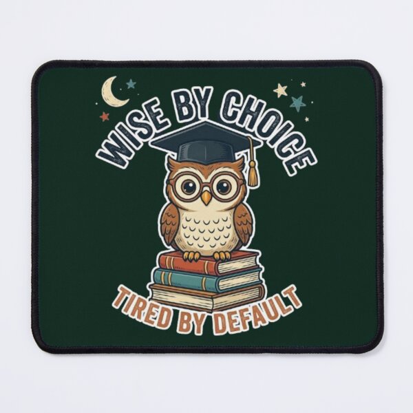 Item preview, Wise By Choice Tired By Default Funny Owl Student Back To School Bookworm T-Shirt designed and sold by HopeAndHustle.
