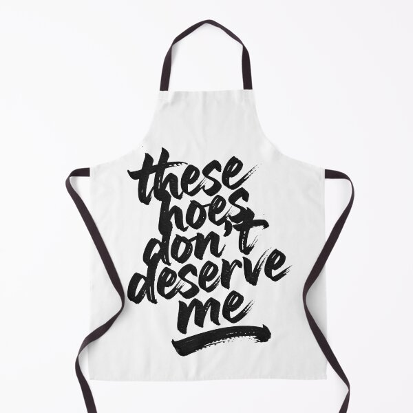 Item preview, These Hoes Don't Deserve Me designed and sold by Millsoft.