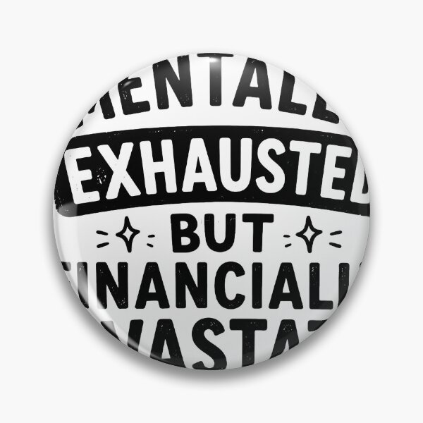 Item preview, Mentally Exhausted But Financially Devastated Funny Typography  designed and sold by Jaideep Walia.