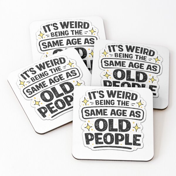 Item preview, It's Weird Being The Same Age As Old People Funny Typography designed and sold by Jaideep Walia.