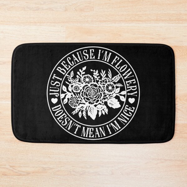 Item preview, Just Because I'm Flowery Doesn't Mean I'm Nice - Funny Sarcastic Floral Badge designed and sold by the-Z3nith.