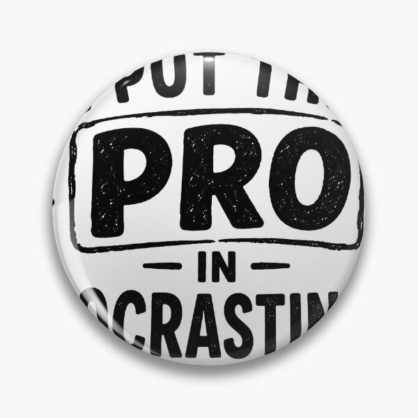 Item preview, I Put The Pro In Procrastinate Funny Typography  designed and sold by Jaideep Walia.