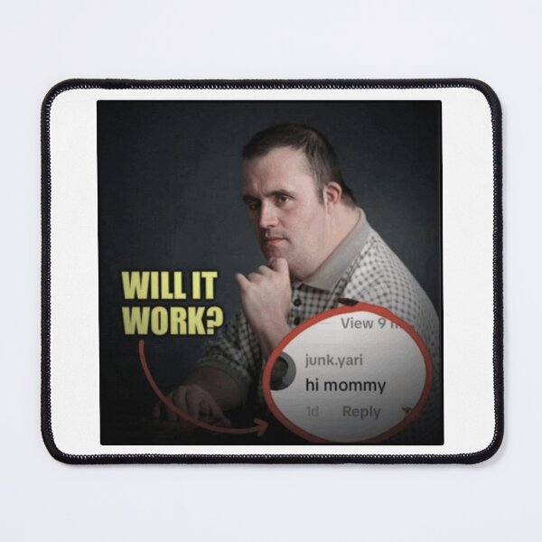 Item preview, HI MOMMY WILL IT WORK DOWN SYNDROME GUY GIF MEME designed and sold by Python Designs .