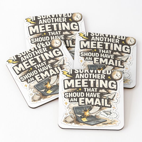 Item preview, I Survived Another Meeting That Should Have Been An Email  designed and sold by Jaideep Walia.