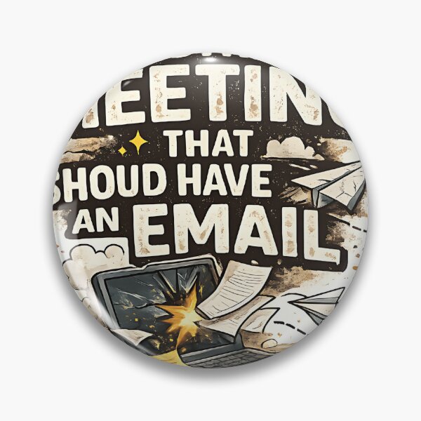 Item preview, I Survived Another Meeting That Should Have Been An Email  designed and sold by Jaideep Walia.