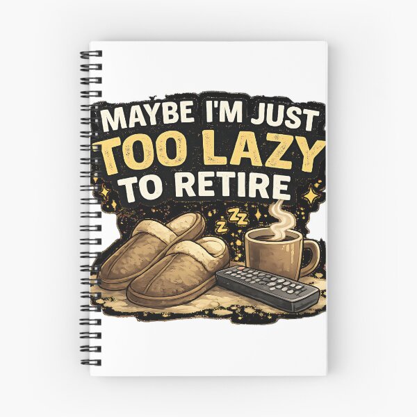 Item preview, Too Lazy To Retire  designed and sold by Jaideep Walia.