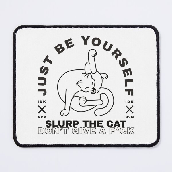 Item preview, Slurp The Cat Just Be Yourself designed and sold by Spreeha.