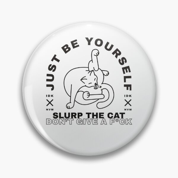 Item preview, Slurp The Cat Just Be Yourself designed and sold by Spreeha.