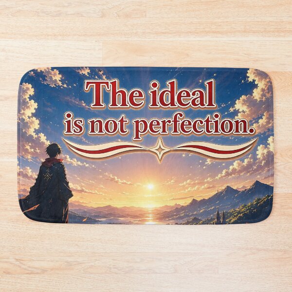 Item preview, The ideal is not perfection.(Anime Ver.) designed and sold by MaxDreamsArt.