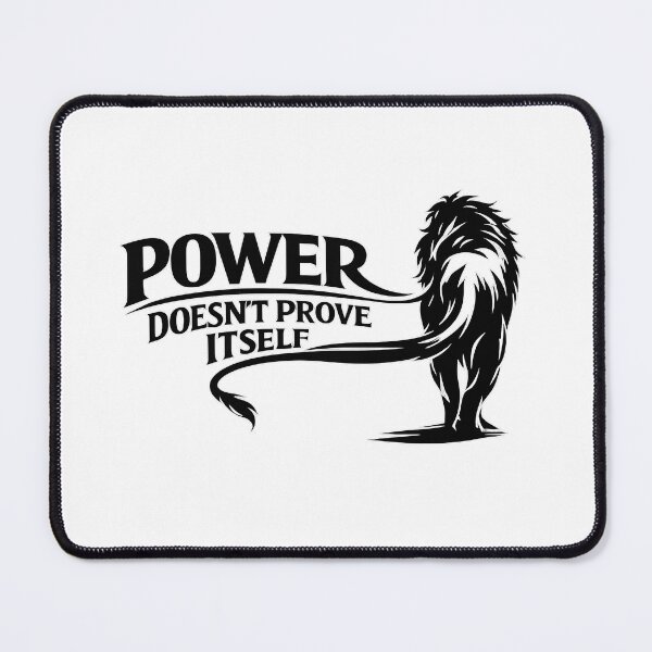 Item preview, Power Doesn't Prove Itself Lion Quote designed and sold by Presshue.