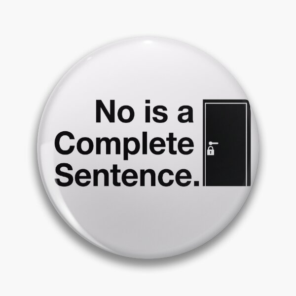 Item preview, No Is a Complete Sentence Gift for Strong Women designed and sold by PixelQ.