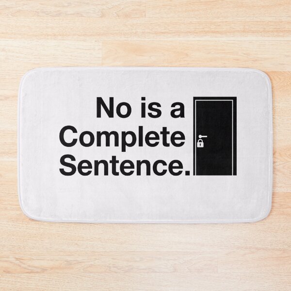 Item preview, No Is a Complete Sentence Gift for Strong Women designed and sold by PixelQ.