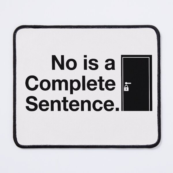 Item preview, No Is a Complete Sentence Gift for Strong Women designed and sold by PixelQ.