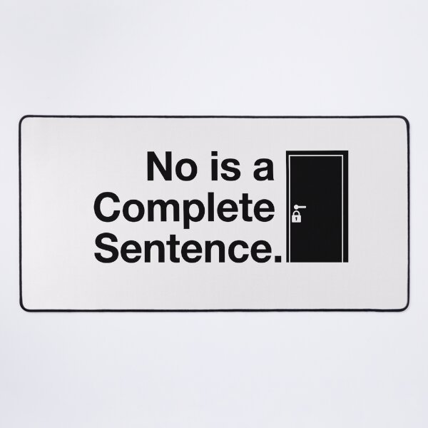 Item preview, No Is a Complete Sentence Gift for Strong Women designed and sold by PixelQ.