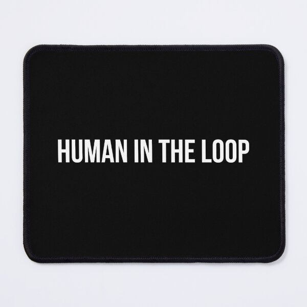 Item preview, Human in the Loop - AI Humor AI LLM Buzzword designed and sold by cookieandcode.
