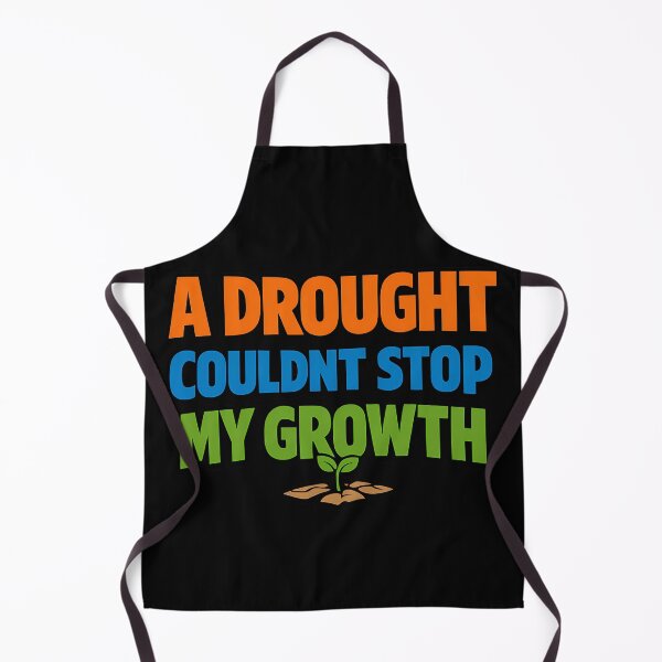 Item preview, A Drought Couldn't Stop My Growth Motivational Typography designed and sold by TeeTimeTreasure.