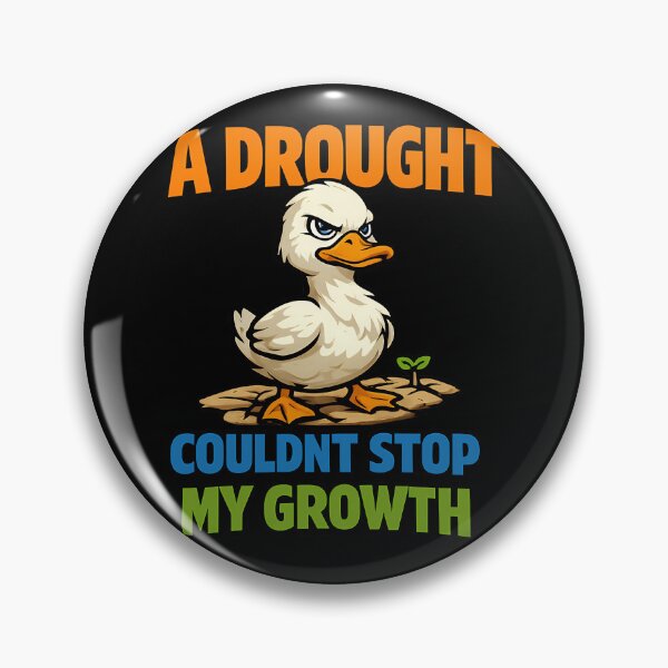 Item preview, A Drought Couldn't Stop My Growth Motivational Duck designed and sold by TeeTimeTreasure.