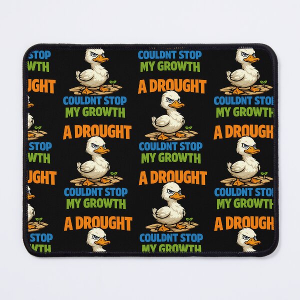 Item preview, A Drought Couldn't Stop My Growth Motivational Duck designed and sold by TeeTimeTreasure.