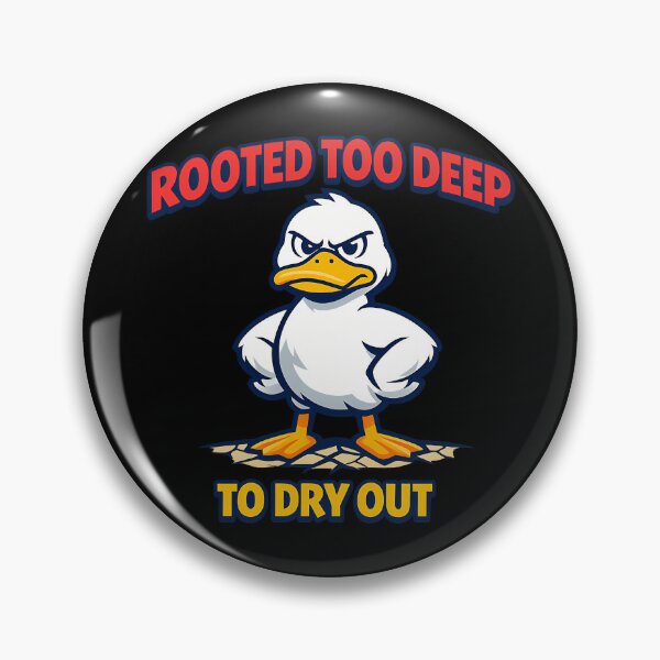 Item preview, Rooted Too Deep To Dry Out Motivational Duck designed and sold by TeeTimeTreasure.