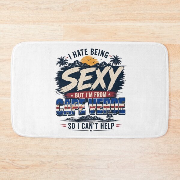 Item preview, I hate beeing Sexy but I'm form Cabo Verde so I can't help designed and sold by SMARTKIT DESIGNAGENCY.
