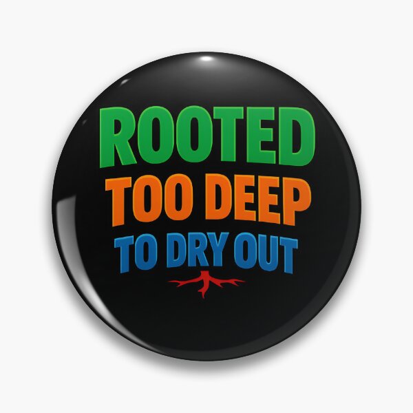 Item preview, Rooted Too Deep To Dry Out Inspirational Typography designed and sold by TeeTimeTreasure.