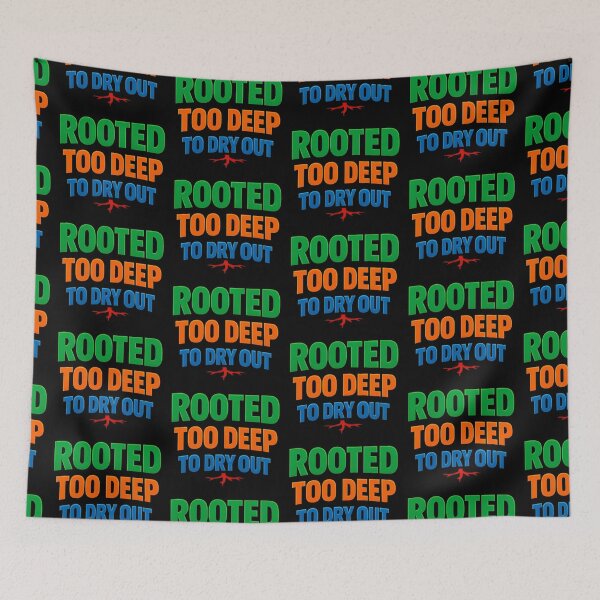 Item preview, Rooted Too Deep To Dry Out Inspirational Typography designed and sold by TeeTimeTreasure.