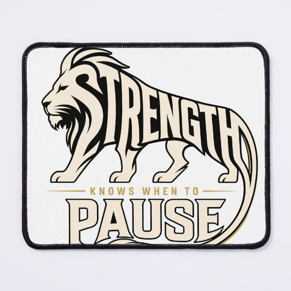 Item preview, Strength Knows When to Pause Lion designed and sold by Presshue.