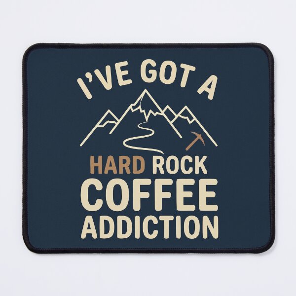 Item preview, I've Got a Hard Rock Coffee Addiction Funny Mountain Hiking Quote designed and sold by Amir Faysal.