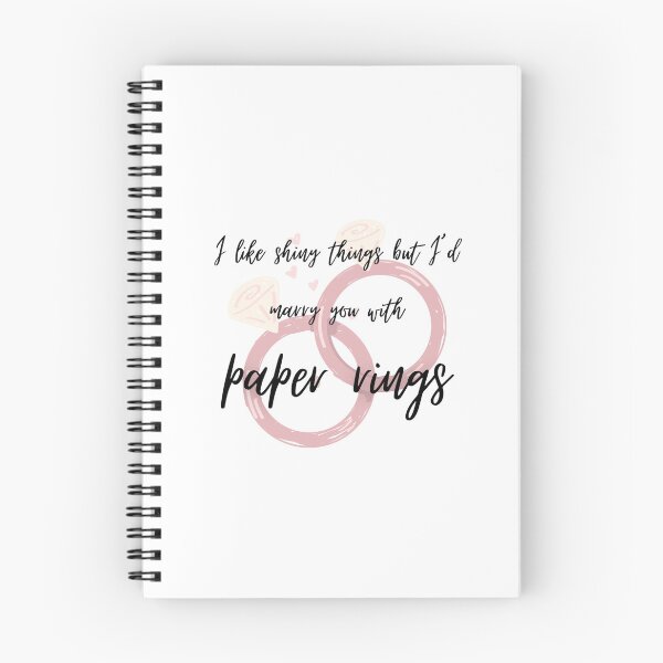 Item preview, I Like Shiny Things But I'd Marry You With Paper Rings designed and sold by LifeOfAnArtist7.