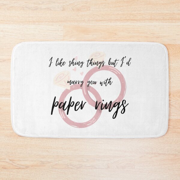 Item preview, I Like Shiny Things But I'd Marry You With Paper Rings designed and sold by LifeOfAnArtist7.