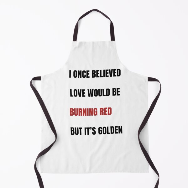 Item preview, I Once Believed Love Would Be Burning Red designed and sold by LifeOfAnArtist7.