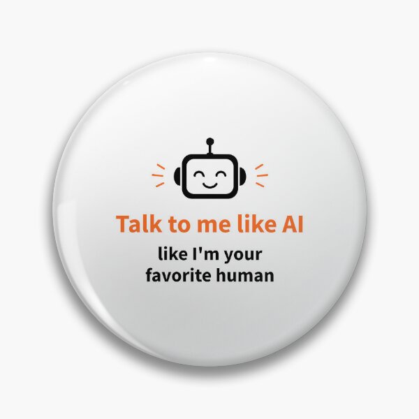 Item preview, Talk to Me Like I'm Your Favorite Human Funny AI designed and sold by AntiqueImages.