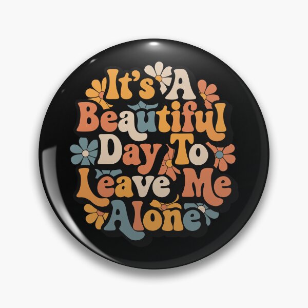 Item preview, It's A Beautiful Day To Leave Me Alone Sarcastic Retro designed and sold by ArystDesign.