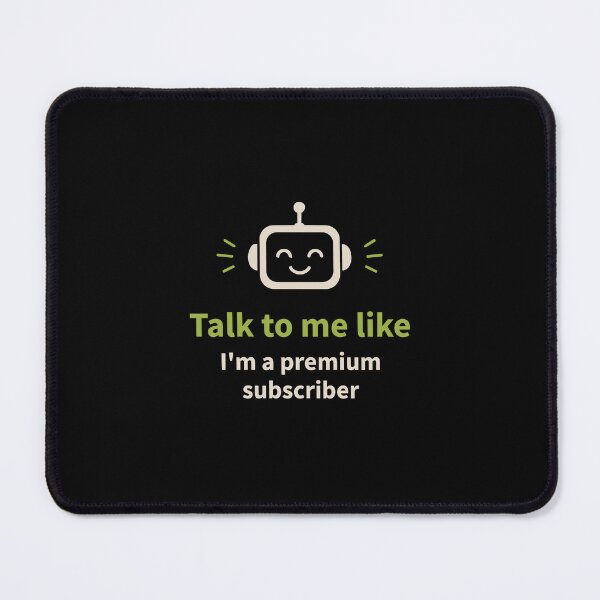 Item preview, Talk To Me Like I'm A Premium Subscriber designed and sold by AntiqueImages.