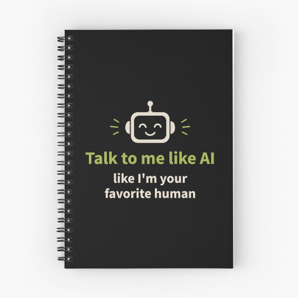Item preview, Talk to me Like I'm Your Favorite Human Funny AI designed and sold by AntiqueImages.