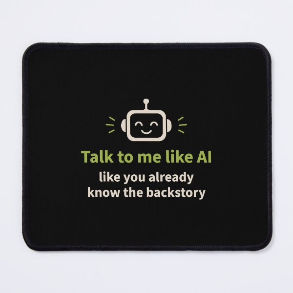 Item preview, Talk to Me Like AI Modern Tech Humor designed and sold by AntiqueImages.