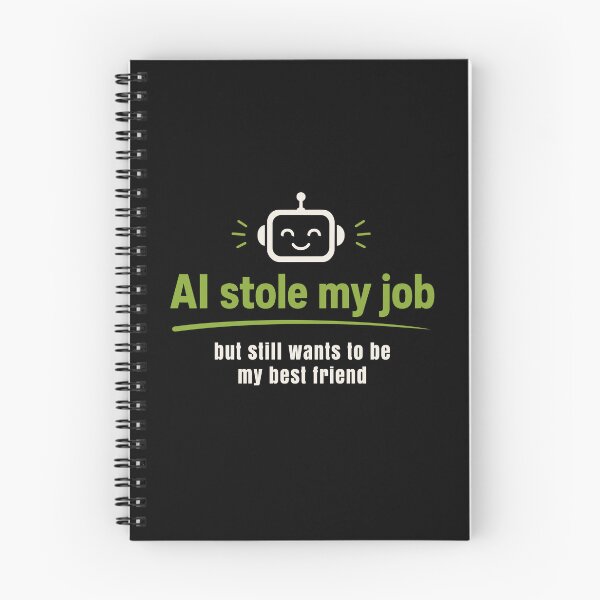 Item preview, AI Stole My Job But It Still Wants to be My Best Friend designed and sold by AntiqueImages.
