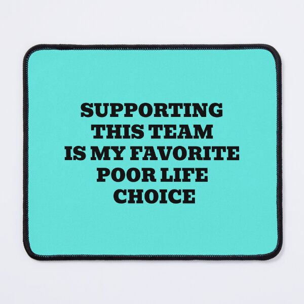 Item preview, Supporting This Team Is My Favorite Poor Life Choice designed and sold by WakeNBake-Tees.