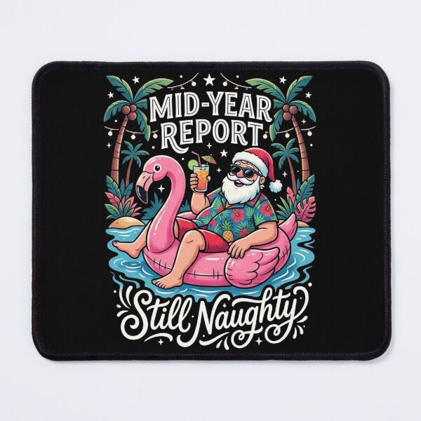 Item preview, Mid Year Report Still Naughty Christmas In July Shirt designed and sold by TeNovaStudio.
