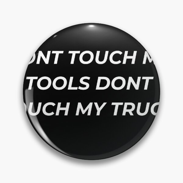 Item preview, Dont Touch My Tools Dont Touch My Truck Blue Collar Pride designed and sold by IronAndSoil.