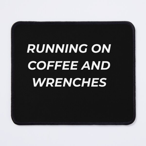 Item preview, Running On Coffee And Wrenches Funny Garage Mechanic Grind designed and sold by IronAndSoil.