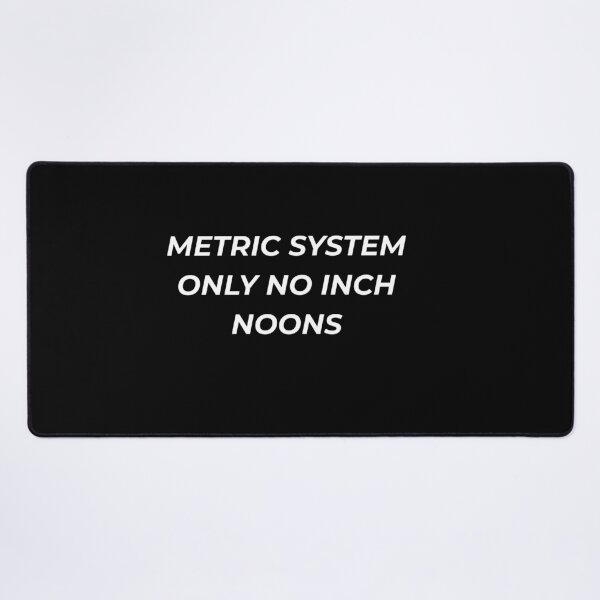 Item preview, Metric System Only Zero Inch Tolerance Funny Machinist Engineering designed and sold by IronAndSoil.