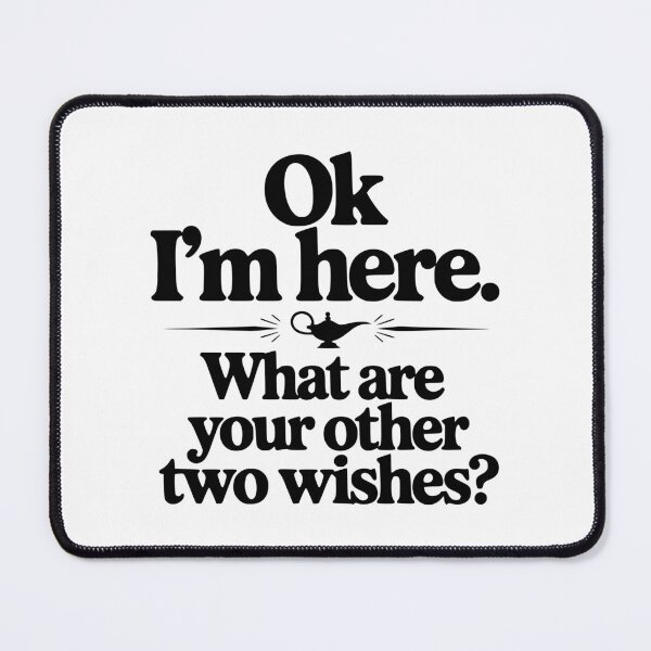 Item preview, Ok I'm Here. What Are You Other Two Wishes? designed and sold by Frank Ring.
